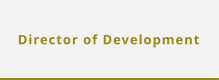 Director of Development